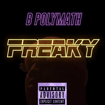 Freaky By B POLYMATH's cover