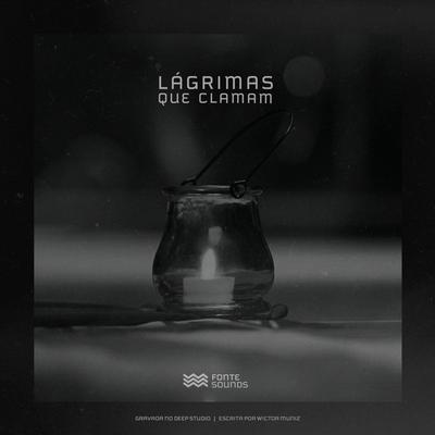 Lágrimas Que Clamam By Fonte Sounds's cover