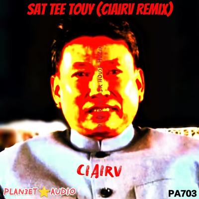 Sat Tee Touy (CiAirV Bootleg)'s cover