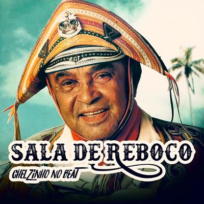 Sala de Reboco By Chelzinho No Beat's cover