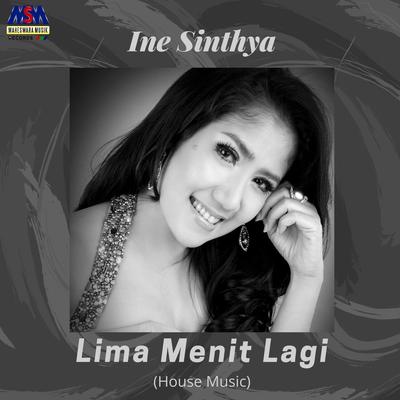 Lima Menit Lagi (House Music) By Ine Sinthya's cover