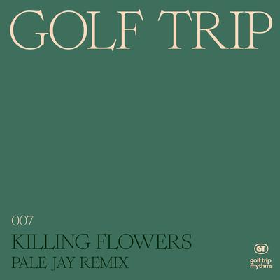 Killing Flowers (Pale Jay Remix)'s cover