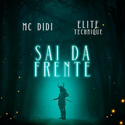 Sai da Frente By Mc Didi, Elite Technique's cover