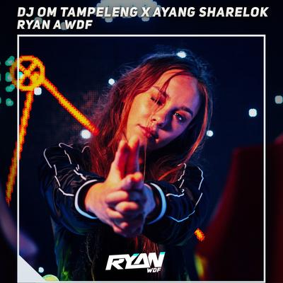 Dj Om Tampeleng X Ayang Sharelok's cover
