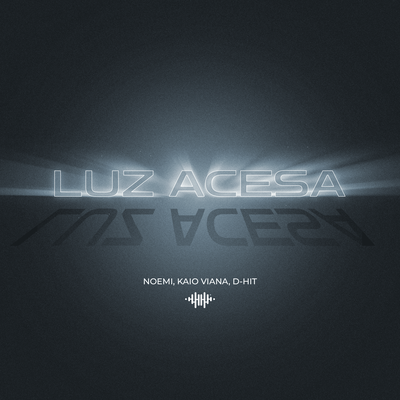 Luz Acesa By Noemi, Kaio Viana, D-Hit's cover