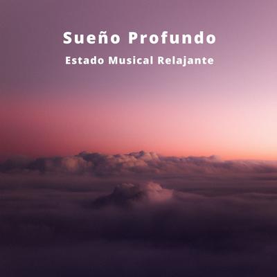 Música Para El Bienestar By Dormir Profundamente, Musica Para Dormir, Música de Relajación Profunda's cover