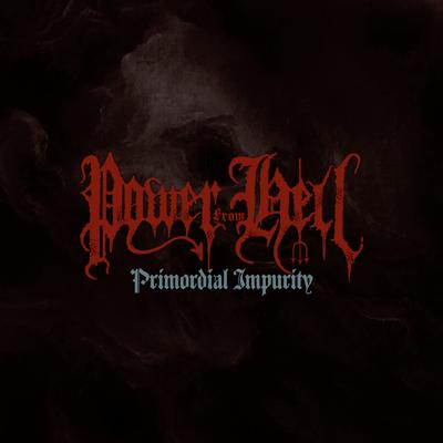 Primordial Impurity By Power From Hell's cover