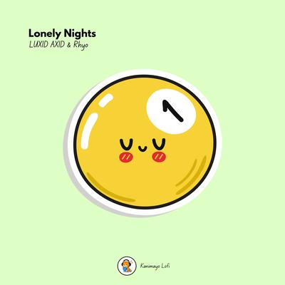 Lonely Nights By LUXID AXID, Rhyo, Kanimayo's cover