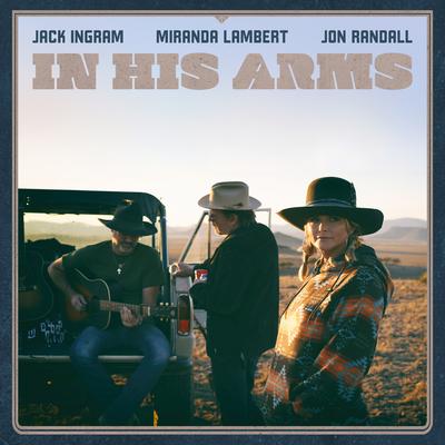 In His Arms By Jack Ingram, Miranda Lambert, Jon Randall's cover
