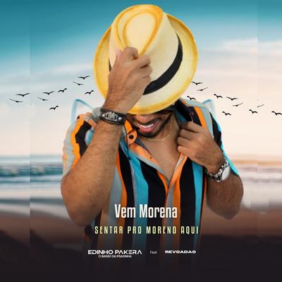 Vem Morena Senta pro Moreno Aqui By Edinho Pakera O Barão da Pisadinha, Revoadão's cover