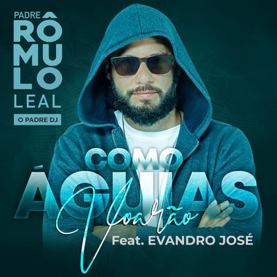 Como Águias Voarão By Evandro José, Padre Rômulo Leal - O padre DJ's cover