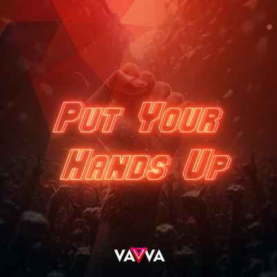 Put Your Hands Up (Radio-Edit) By DJ Vavva's cover