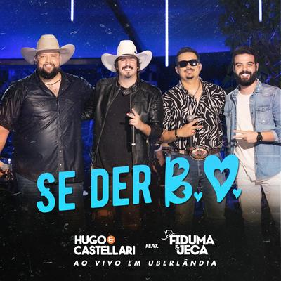 Se Der B.O. (feat. Fiduma & Jeca) (Ao Vivo em Uberlândia) By Hugo & Castellari, Fiduma & Jeca's cover