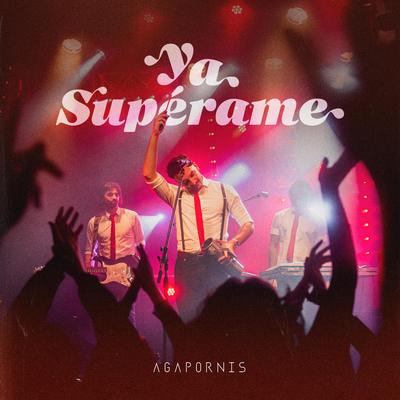 Ya Supérame By Agapornis's cover