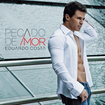 Pecado de Amor (Se Deus não escreveu assim) By Eduardo Costa's cover