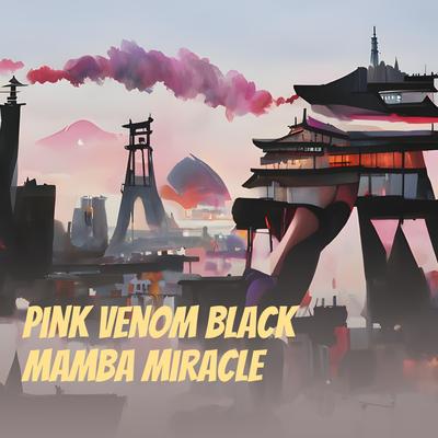 Pink Venom Black Mamba Miracle's cover