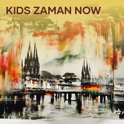 Kids Zaman Now's cover