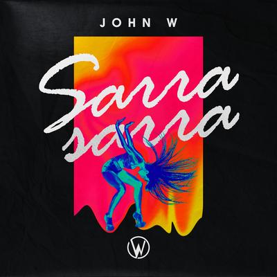 Sarra Sarra By John W's cover