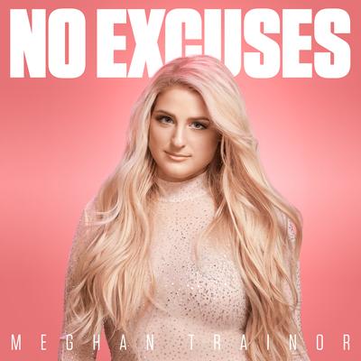 No Excuses By Meghan Trainor's cover