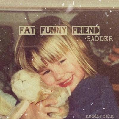 Fat Funny Friend (sadder)'s cover