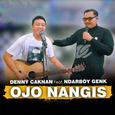 Ojo Nangis By Denny Caknan, Ndarboy Genk's cover
