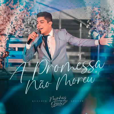 A Promessa Não Morreu By Claudio Louvor's cover