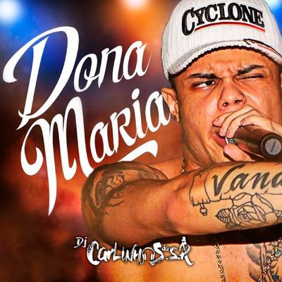 Dona Maria (feat. Mc Lan) (feat. Mc Lan) By Dj Carlinhos Da S.R, MC Lan's cover