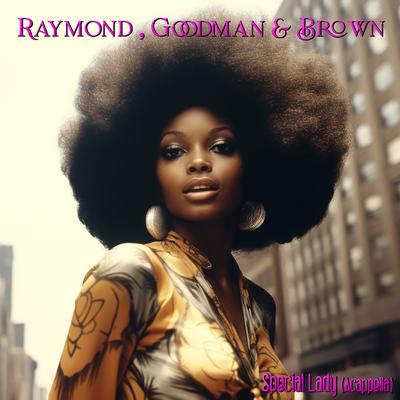 Special Lady (Re-Recorded) By Ray, Goodman & Brown's cover