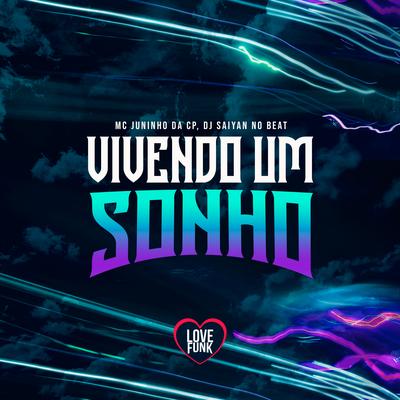 Vivendo um Sonho By MC JUNINHO DA CP, Love Funk, DJ SAIYAN NO BEAT's cover