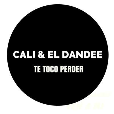 Te Toco Perder By Cali Y El Dandee's cover