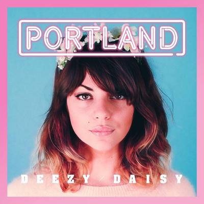 Deezy Daisy (Oxford Remix) By Portland's cover
