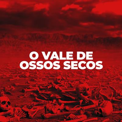 O Vale De Ossos Secos's cover