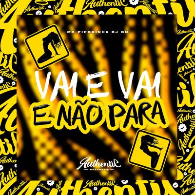 Vai e Não Para (Feat. MC Pipokinha) (feat. MC Pipokinha) By DJ BN, MC Pipokinha's cover