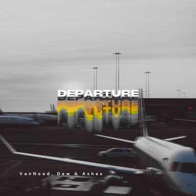 Departure By VanNood, Dew & Ashes's cover