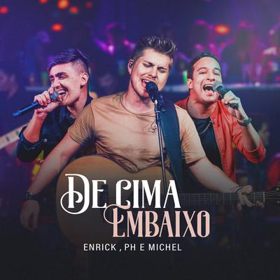 De Cima Embaixo By Enrick, PH e Michel's cover