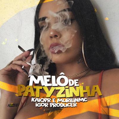 MELÔ DE PATYZINHA By Igor Producer, Kaiqpr, murilin's cover