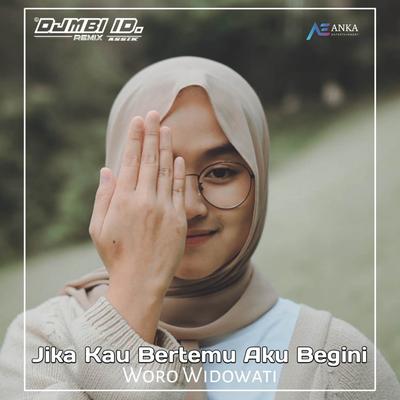 DJ Jika Kau Bertemu Aku Begini (woro)'s cover