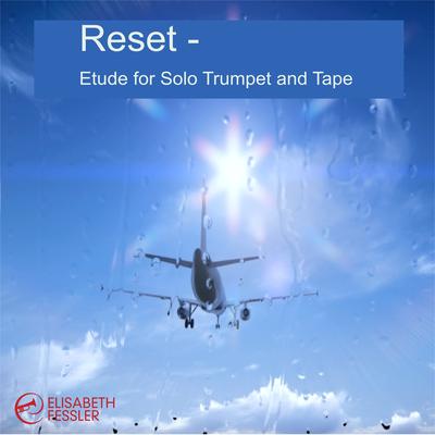 Reset - Etude for Solo Trumpet and Tape (Trumpet & Outdoor Sounds)'s cover