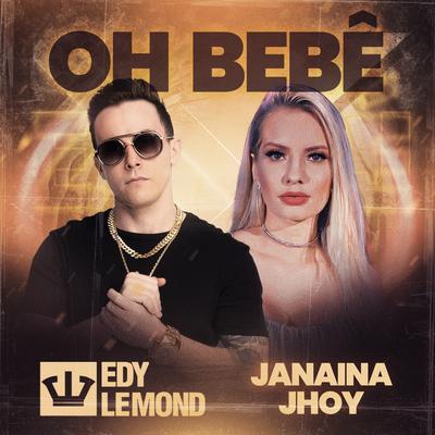 Oh Bebê By Edy Lemond, DJ-How, Janaina Jhoy's cover