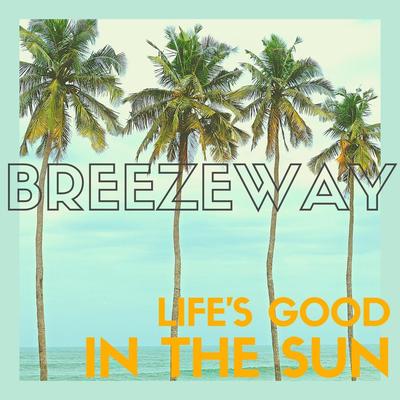 Life's Good in the Sun's cover