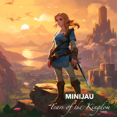 Tears of the Kingdom Theme (From "Zelda") By Minijau's cover