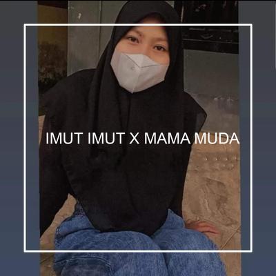 Imut imut / Mama Muda Versi 7's cover