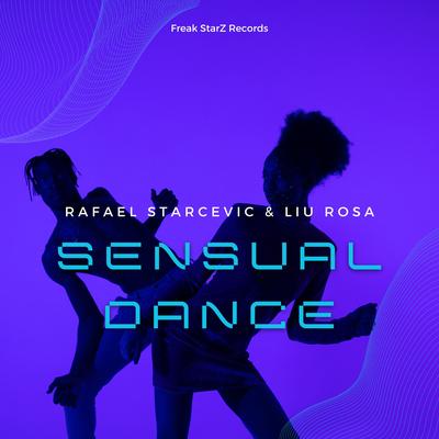 Sensual Dance By Liu Rosa, Rafael Starcevic's cover