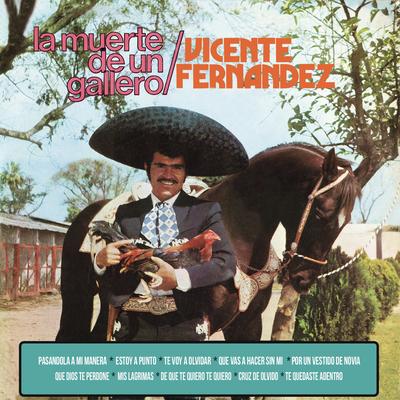 La Muerte de un Gallero By Vicente Fernández's cover