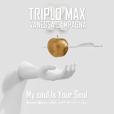 My Soul Is Your Soul By Vanessa Campagna, Triplo Max's cover