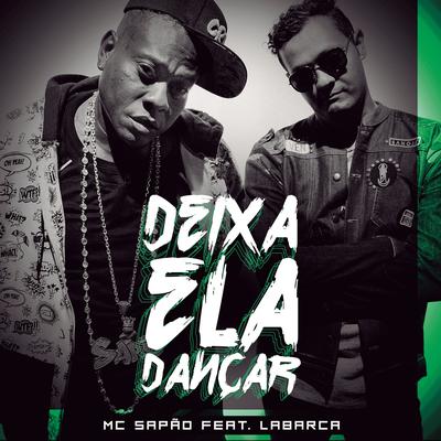 Deixa Ela Dançar By MC Sapao, Labarca's cover