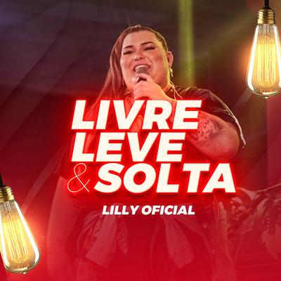 Livre, Leve e Solta By Lilly Oficial's cover