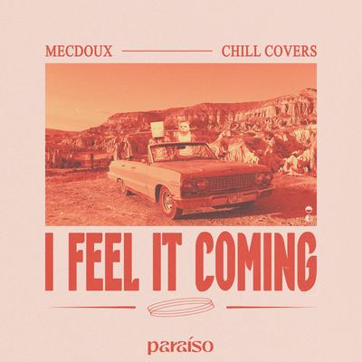I Feel It Coming By Mecdoux, Chill Covers's cover