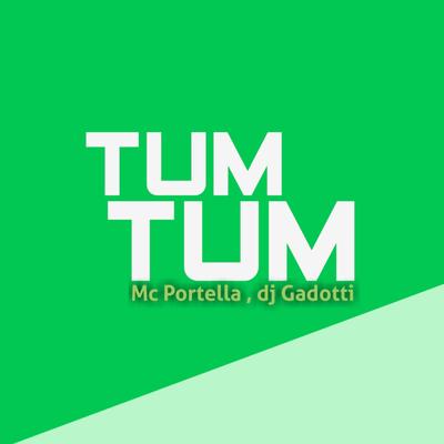 TUM TUM TUM By MC Portella, GadØtti's cover