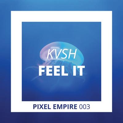 Feel It By KVSH's cover